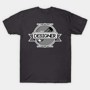 I'm a Designer T-Shirt